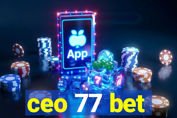 ceo 77 bet